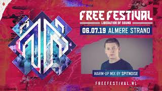 Listen to the warm-up mix by Spitnoise for Free Festival 2019!