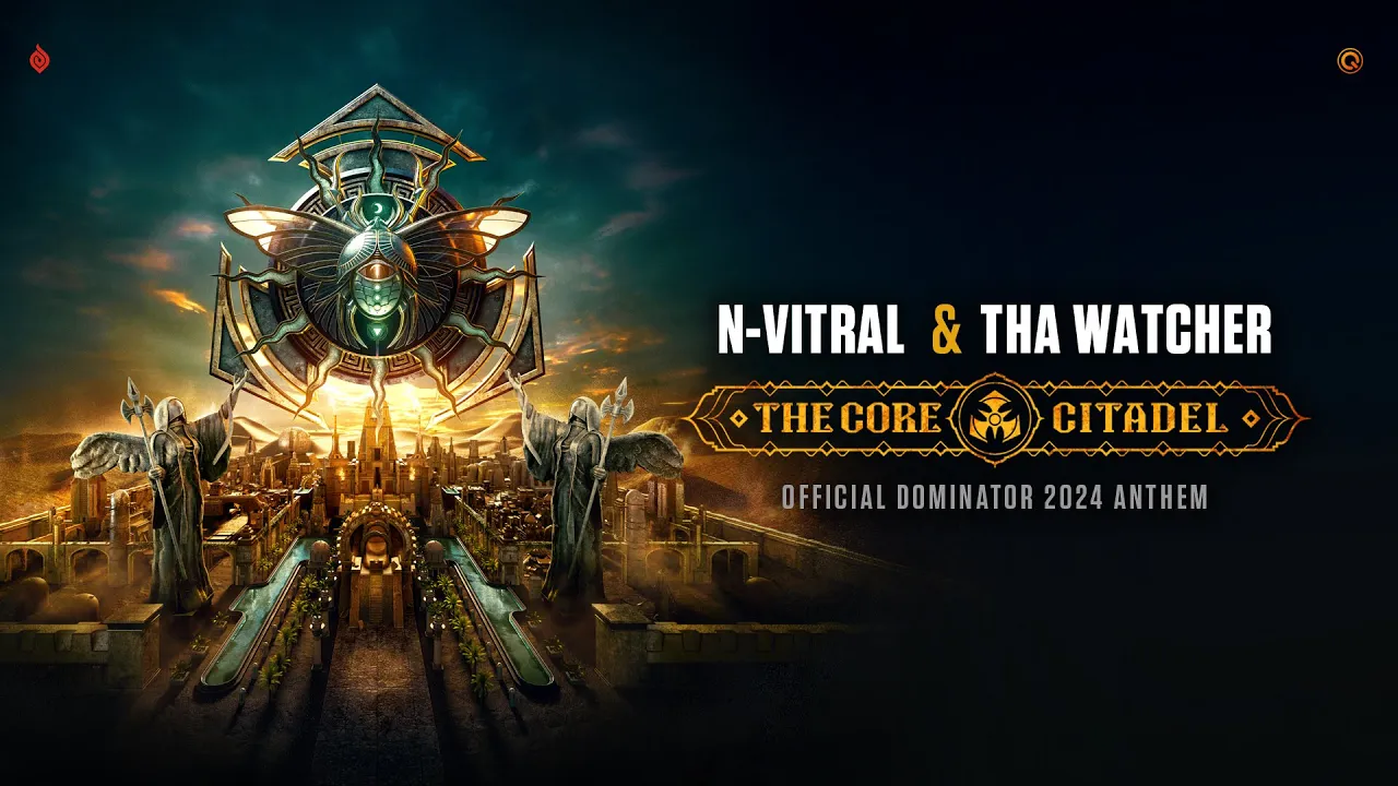 N-Vitral & Tha Watcher – The Core Citadel (Official Dominator 2024 Anthem)